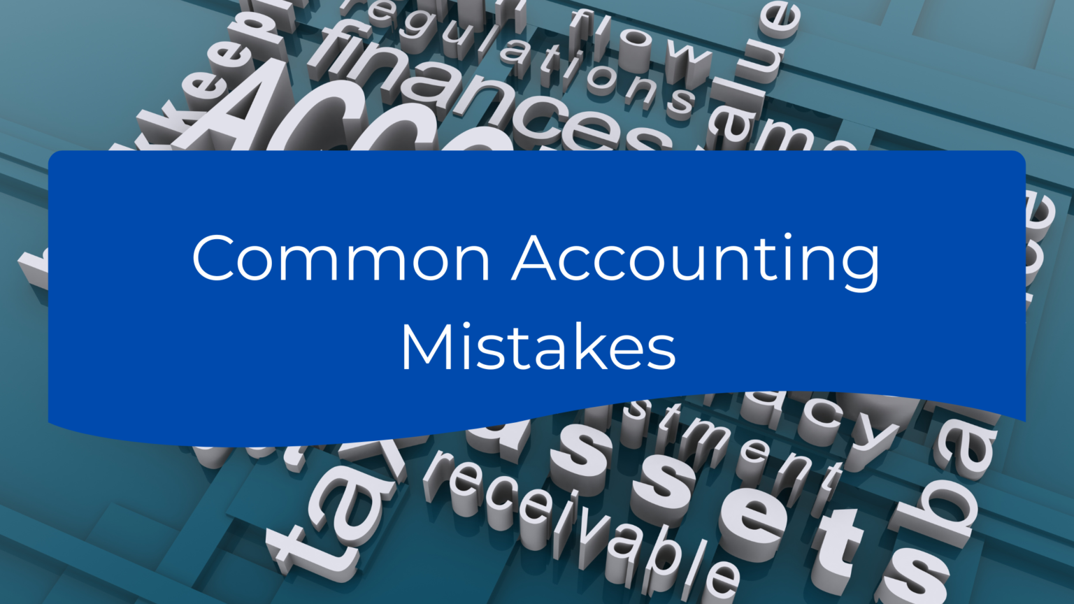 Common Accounting Mistakes That Can Kill Your Business (And How to ...